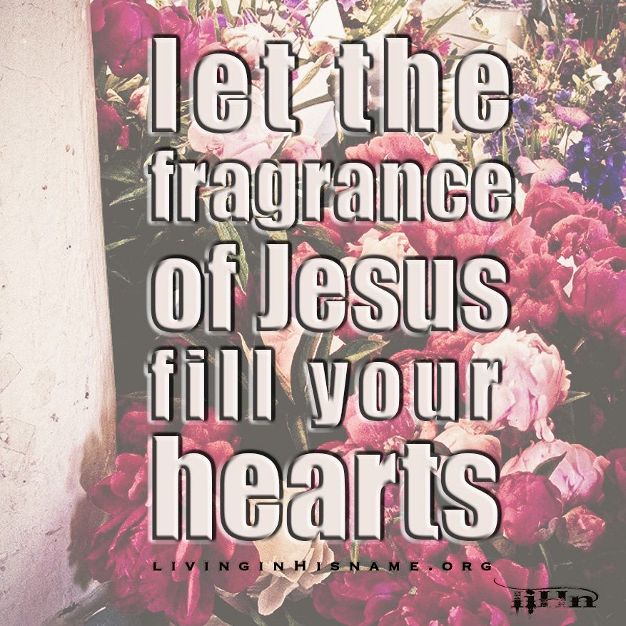 let Jesus fill your hearts